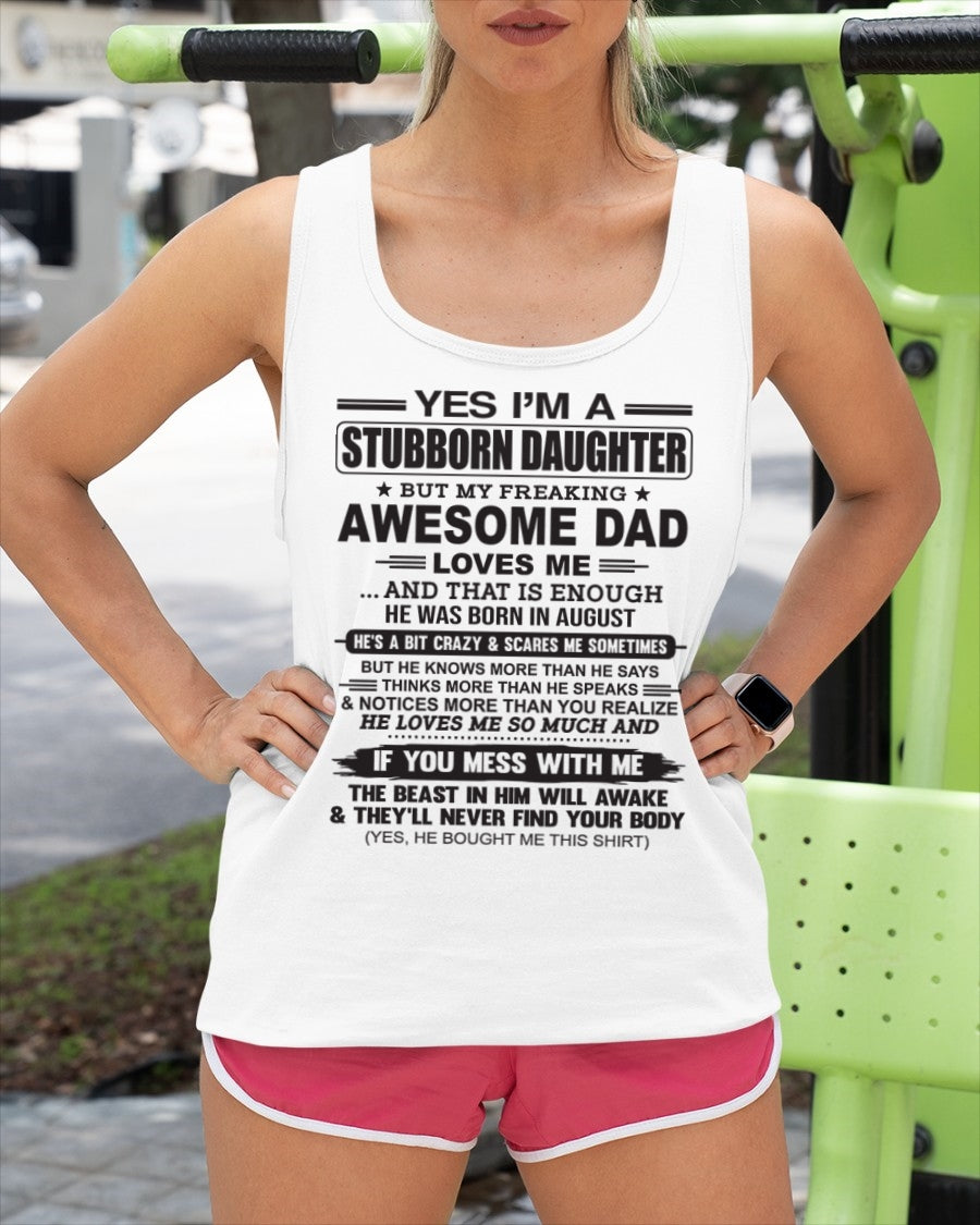 Yes I’m A Stubborn Daughter T-Shirt – Birthday Gift From August Dad / Man - ccdi08 (SKU07-186-08)