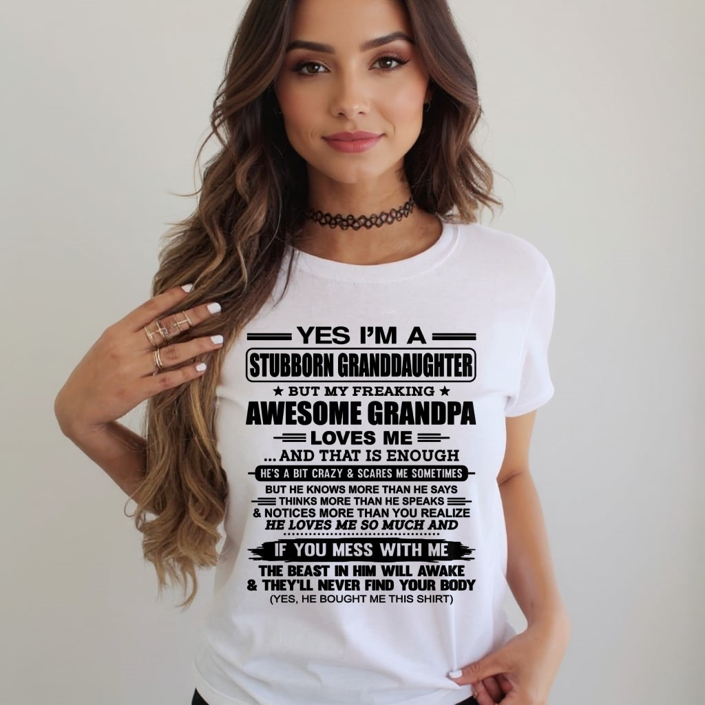 ccdi00 - Yes I’m A Stubborn Granddaughter T-Shirt – Birthday Gift From Grandpa / Man - (SKU2602-89-00)