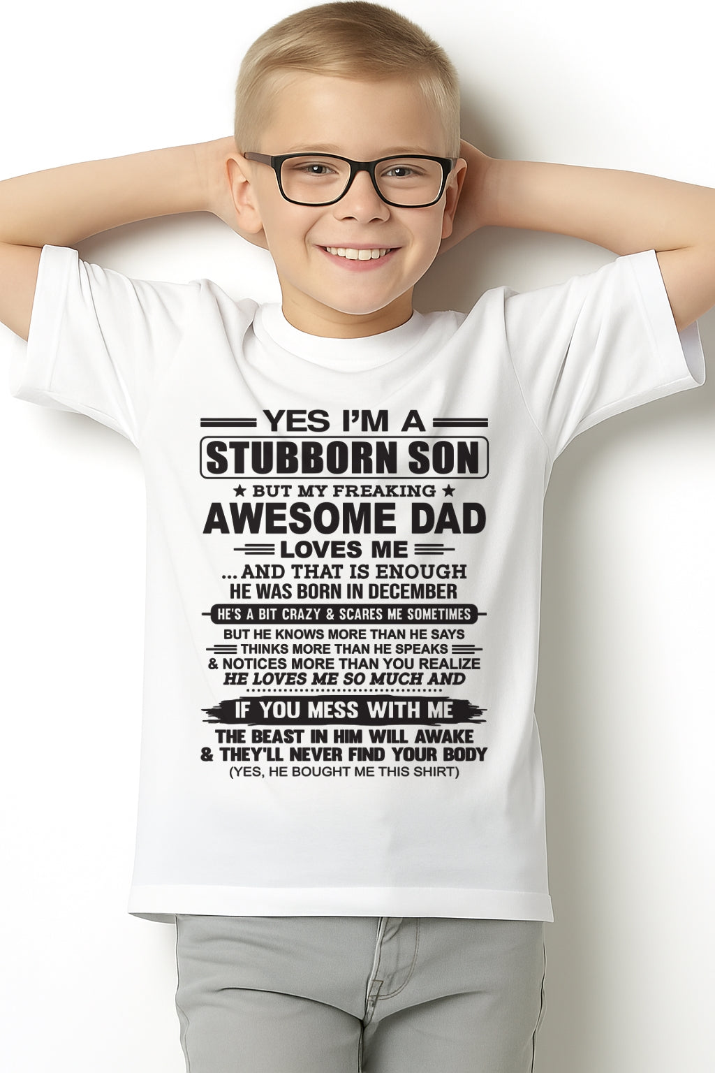 Yes I’m A Stubborn Son T-Shirt – Birthday Gift From December Dad / Man - ccdi12 (SKU10-142-12)