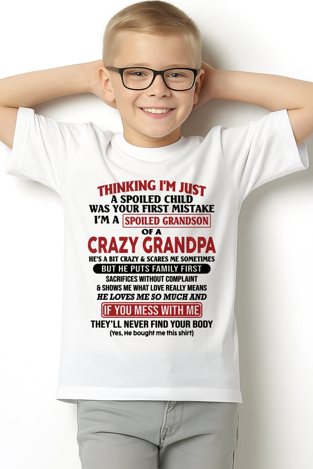 I'm A Spoiled Grandson Of A Crazy Grandpa T-Shirt – Birthday Gift From Grandpa / Man - ccdi00 (SKU10-05-00)