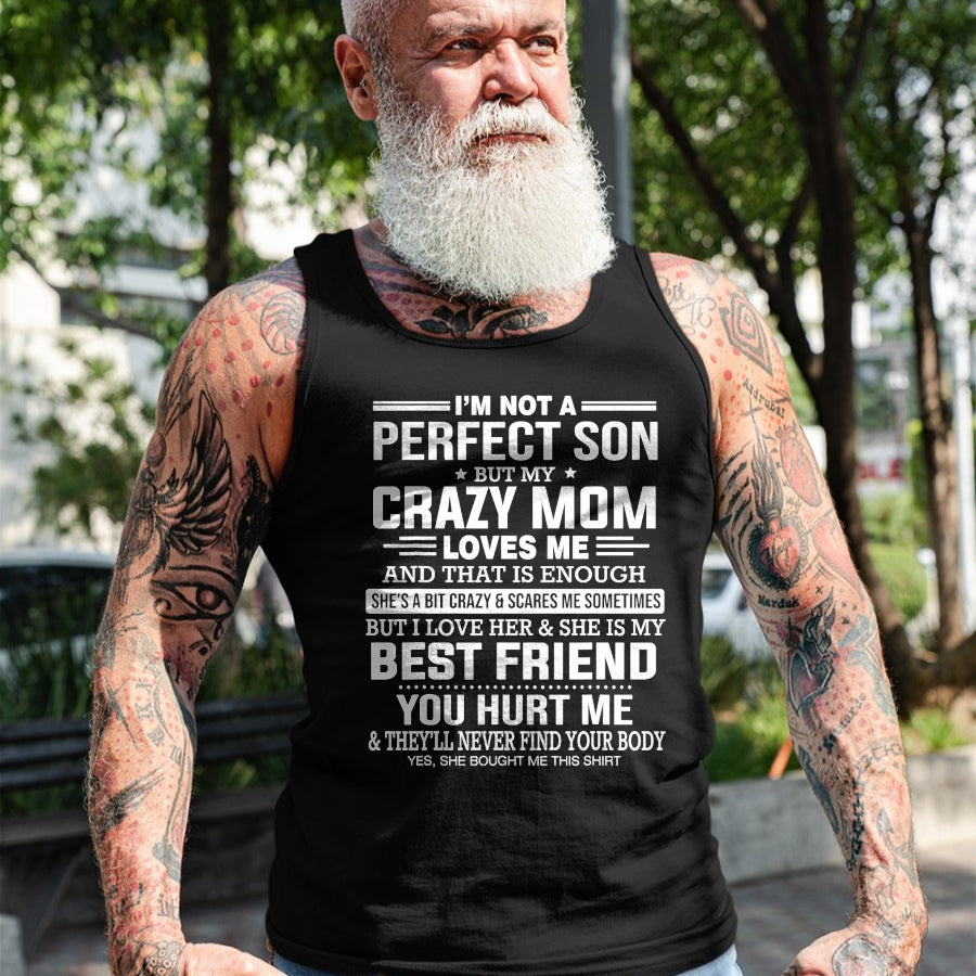 Gift for Mom Shirt, Funny Mom Unisex T-Shirt/Hoodie/Sweatshirt HLT00 - I'm Not A Perfect Son But My Crazy Mom Loves Me Mothers Day T-Shirt