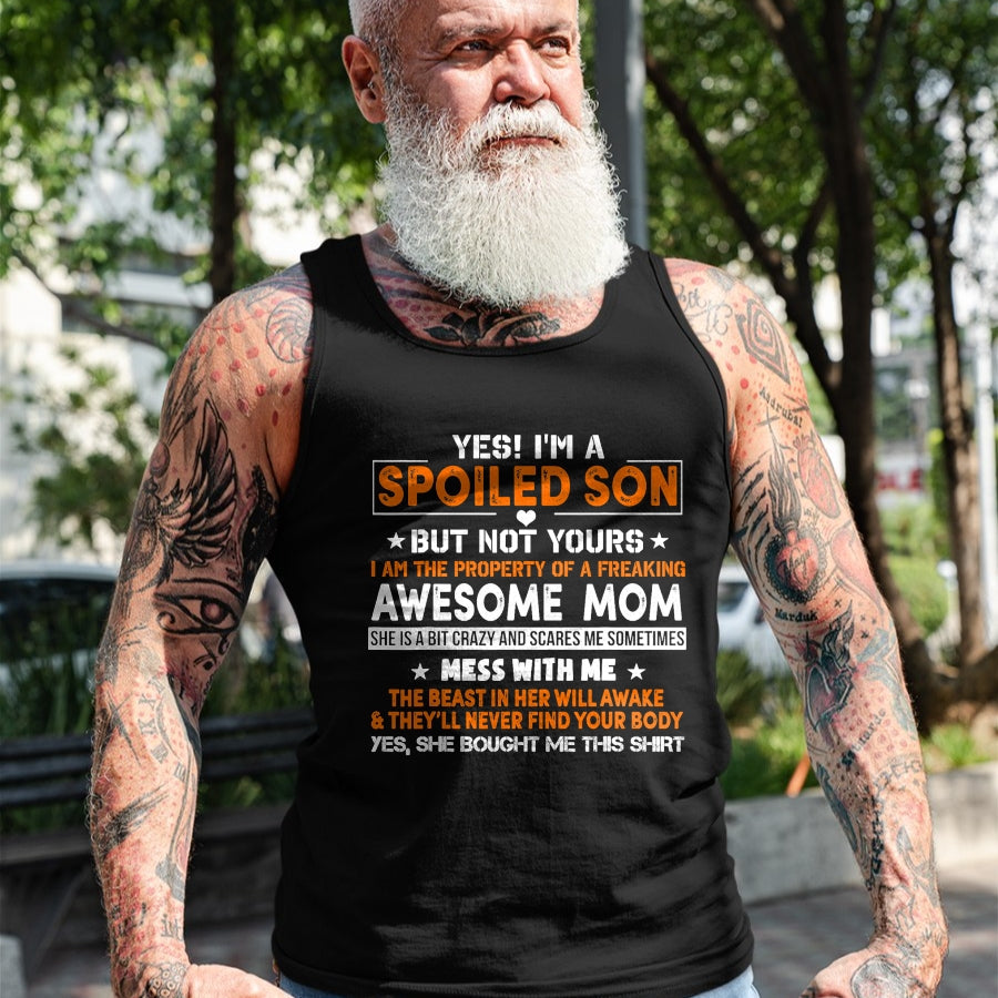 Gift for Mom Shirt, Funny Mom Unisex T-Shirt/Hoodie/Sweatshirt HLT00 - Yes I’m A Spoiled Son Of An Awesome Freaking Mom Son Funny T-Shirt
