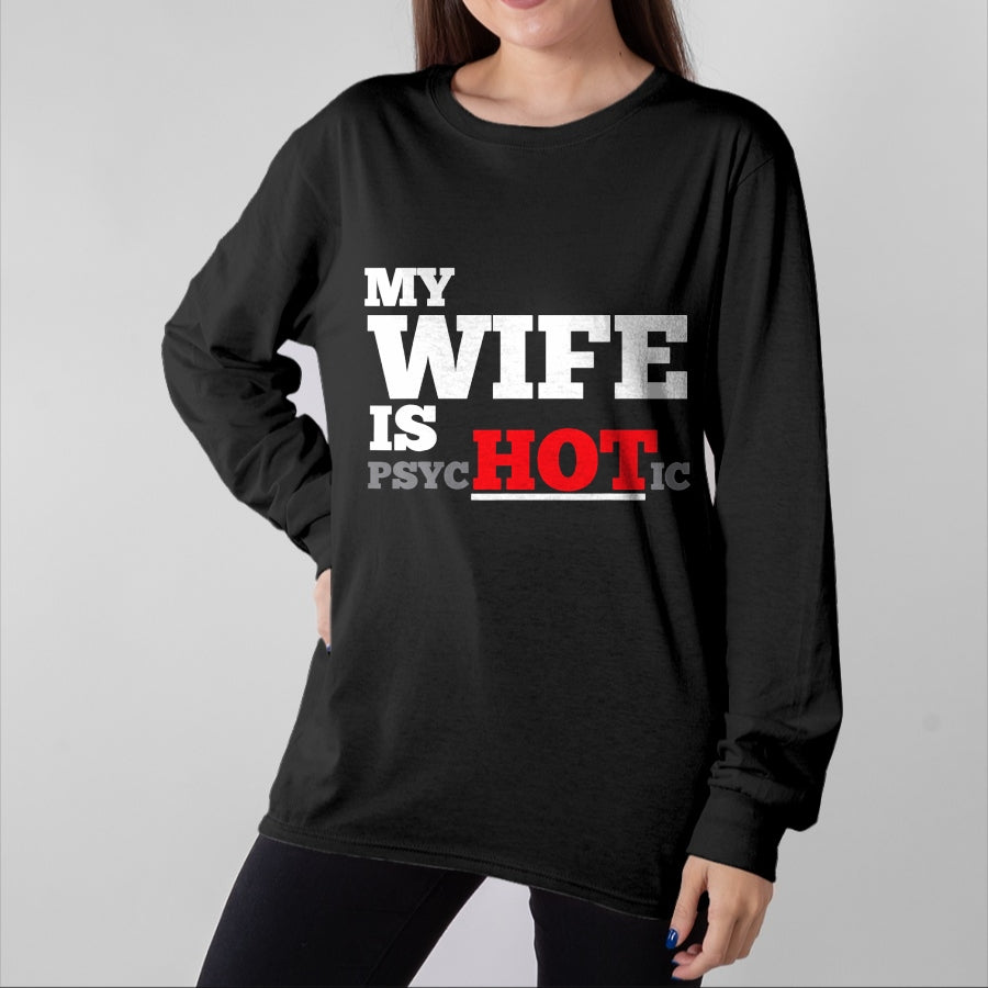 Funny Nurse Shirt, Nurse Unisex T-Shirt/Hoodie/Sweatshirt HLT00 - My Wife Is Psychotic T Shirt T-Shirt