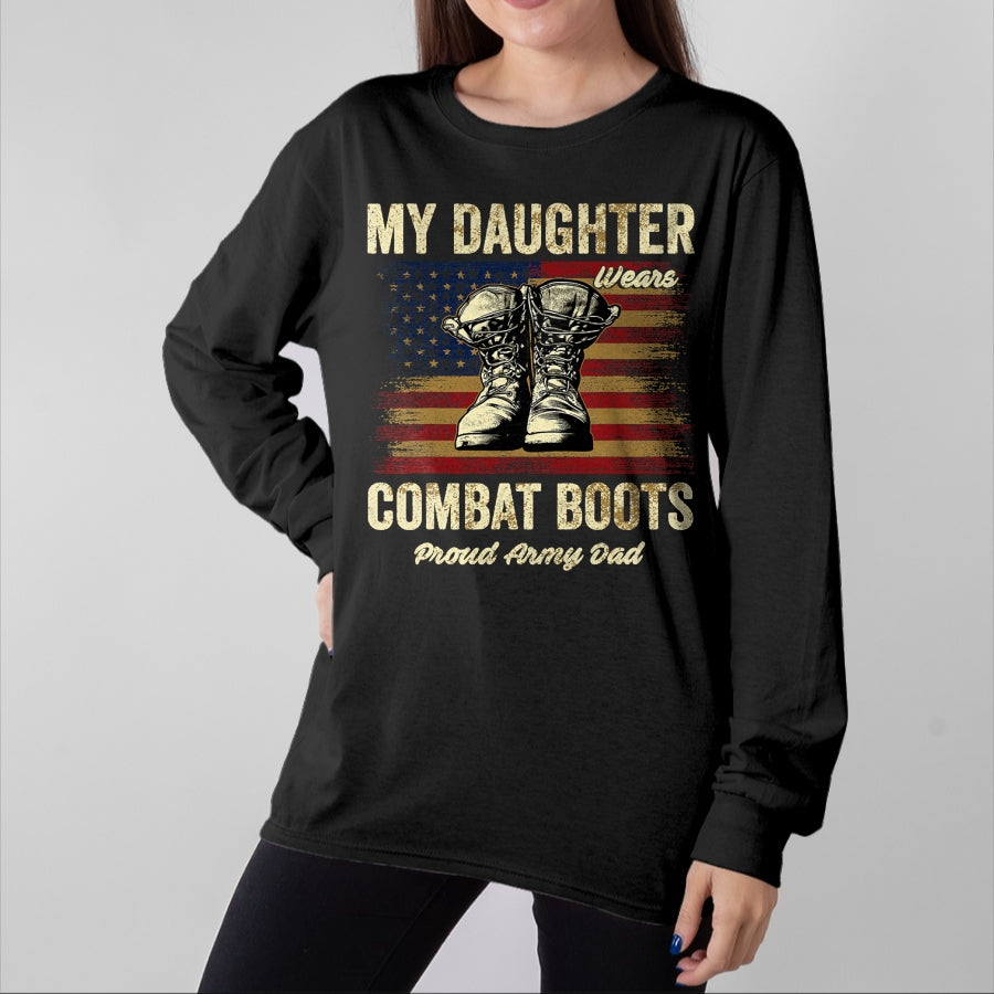 Gift for Dad Shirt, Funny Dad Unisex T-Shirt/Hoodie/Sweatshirt HLT00 – My Daughter Wears Combat Boots Proud Army Dad Veteran Day T-Shirt