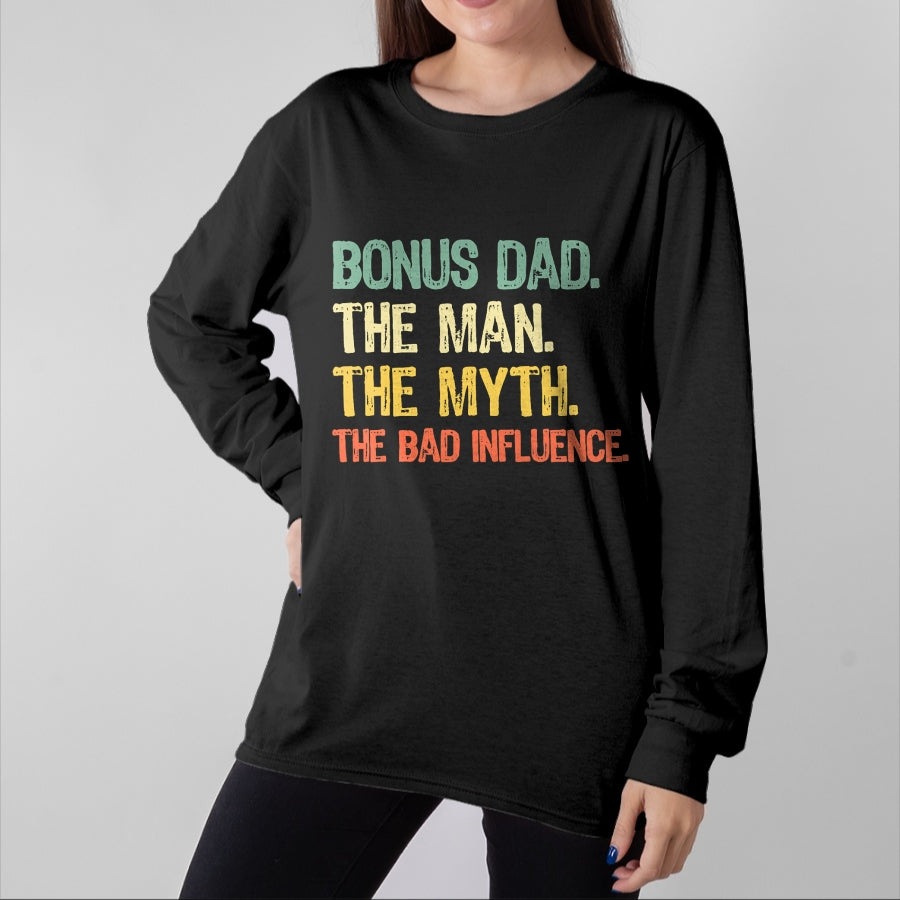 Gift for Dad Shirt, Funny Dad Unisex T-Shirt/Hoodie/Sweatshirt HLT00 – Bonus Dad The Man Myth Bad Influence Funny Step-Dad Stepdad T-Shirt