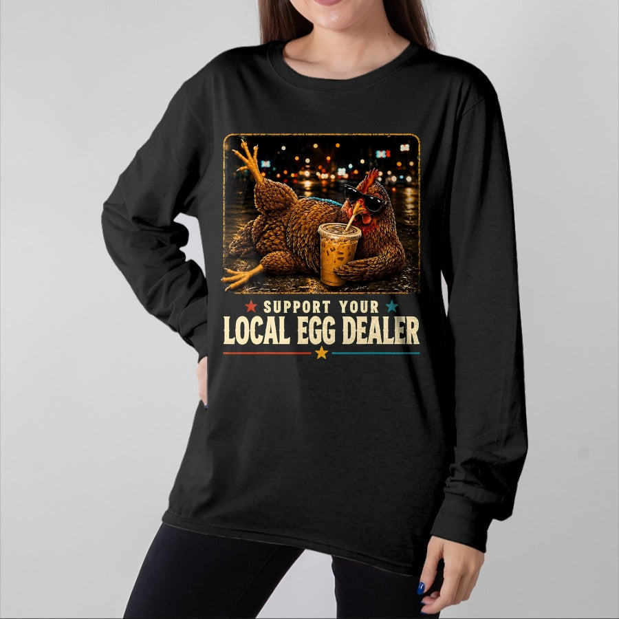 Best Farmer Life Shirt, Funny Farmer UnisexT-Shirt/Hoodie/Sweatshirt HLT00 - Support Your Local Egg Dealer Chicken Farmer Homesteading T-Shirt