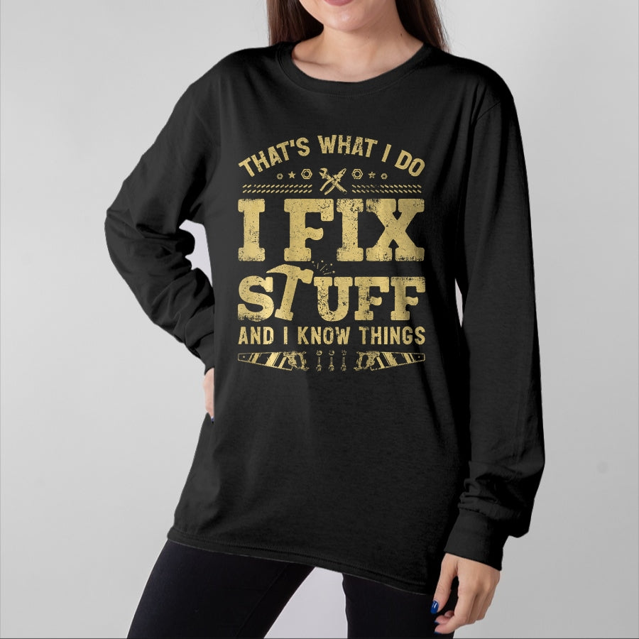 Best Mechanic Life Shirt, Funny Mechanic UnisexT-Shirt/Hoodie/Sweatshirt HLT00 - That's What I Do I Fix Stuff and I Know Things (2 Side) Men T-Shirt