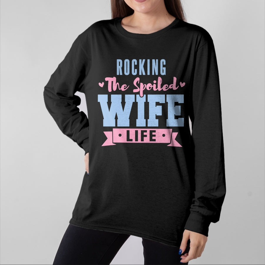 Best Wife Shirt, Wife and Husband Unisex T-Shirt/Hoodie/Sweatshirt HLT00 - Gift for wife T shirt, spoiled wife Wife Rocking The Spoiled Wife Life Spoiled Wife Pullover Hoodi