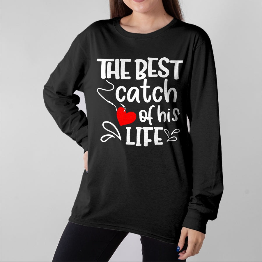 Best Wife Shirt, Wife and Husband Unisex T-Shirt/Hoodie/Sweatshirt HLT00 - Gift for wife T shirt, lucky wife Best Catch of His Life One Lucky Fisherman Couple Matching T-Shi