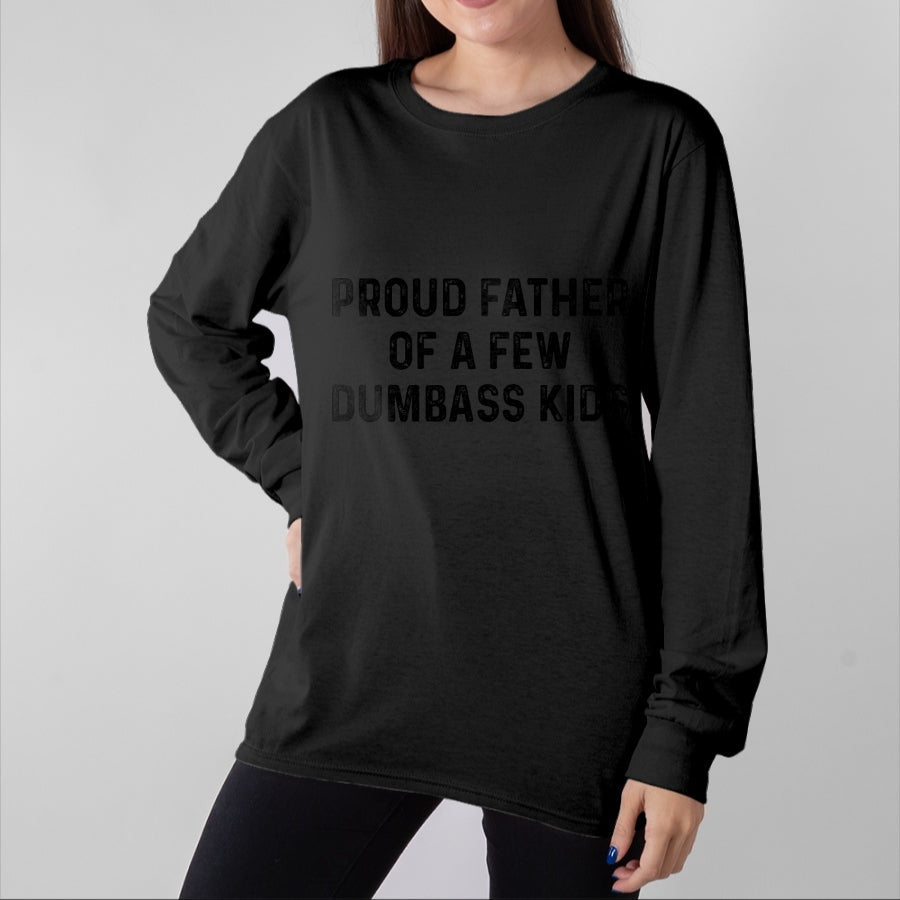 Gift for Dad Shirt, Funny Dad Unisex T-Shirt/Hoodie/Sweatshirt HLT00 – Proud Father Of A Few Dumbass Kids Funny Joke Fathers Day T-Shirt