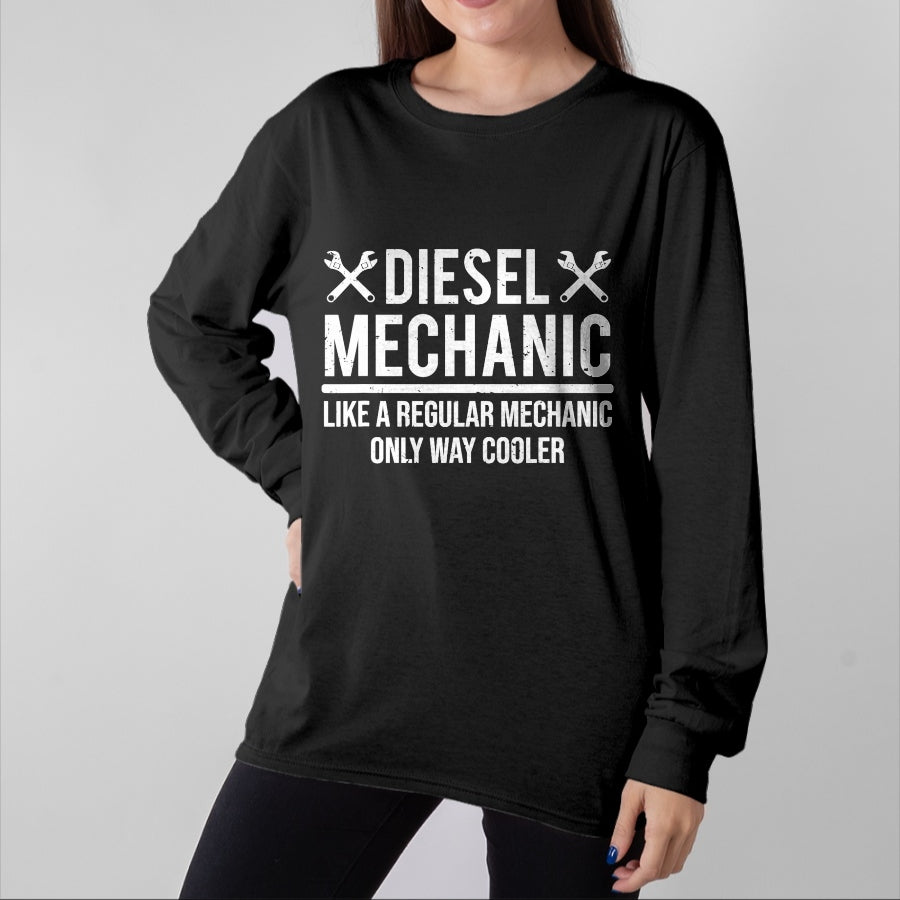 Best Mechanic Life Shirt, Funny Mechanic UnisexT-Shirt/Hoodie/Sweatshirt HLT00 - Funny Diesel Mechanic T-Shirt Like A Regular Mechanic T-Shirt