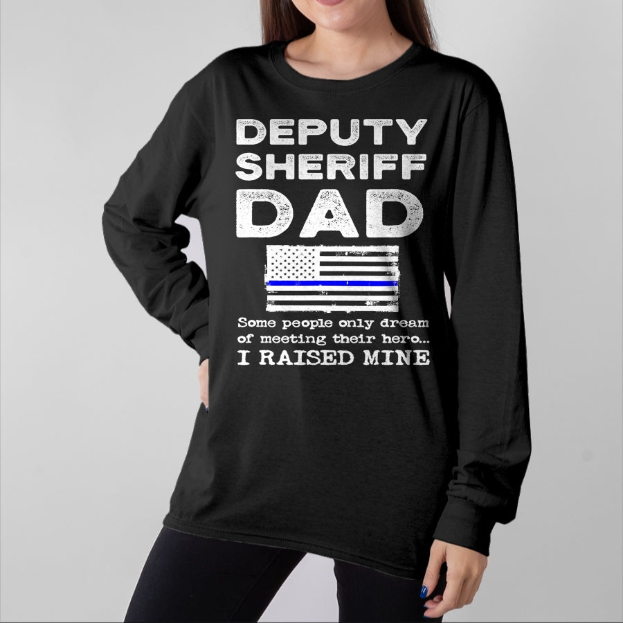 Gift for Dad Shirt, Funny Dad Unisex T-Shirt/Hoodie/Sweatshirt HLT00 – Proud Deputy Sheriff Dad Son Daughter Father Papa Quote T-Shirt