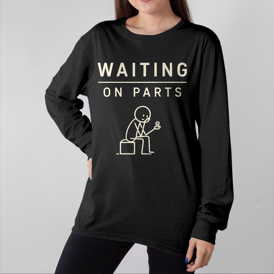 Best Mechanic Life Shirt, Funny Mechanic UnisexT-Shirt/Hoodie/Sweatshirt HLT00 - Waiting On Parts Funny Mechanic Humor Repair Car Technician T-Shirt