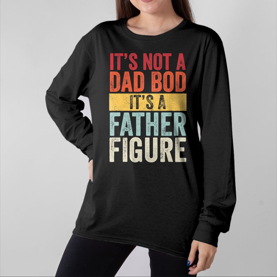 Gift for Dad Shirt, Funny Dad Unisex T-Shirt/Hoodie/Sweatshirt HLT00 – Mens It_s Not A Dad Bod It_s A Father Figure, Funny Retro Vintage,Short Sleeve T-Shirt