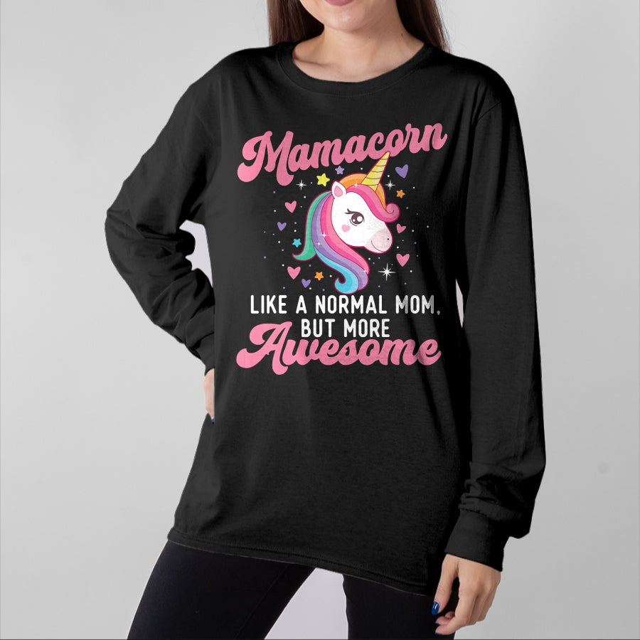 Gift for Mom Shirt, Funny Mom Unisex T-Shirt/Hoodie/Sweatshirt HLT00 - Mamacorn Like A Normal Mom But More Awesome - Unicorn Mother T-Shirt