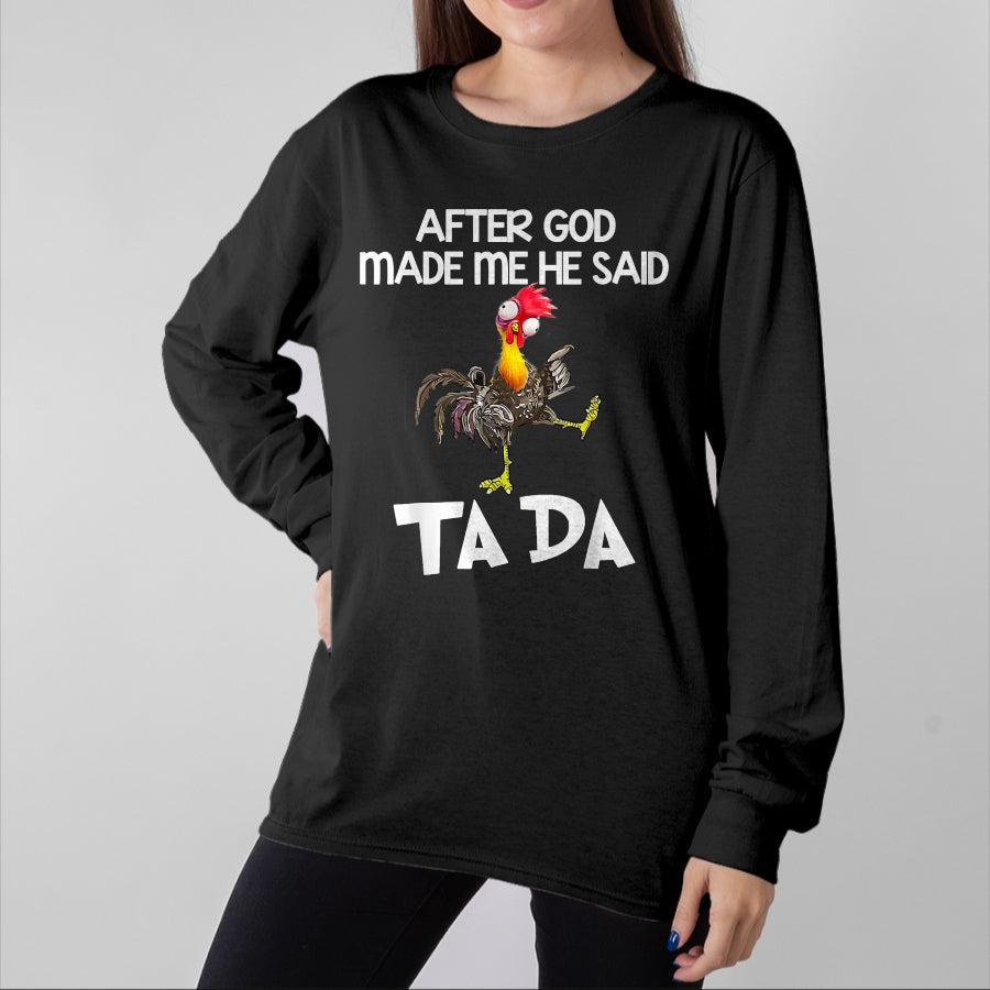 Best Thanksgiving Family Shirt , Funny Thanksgiving UnisexT-Shirt/Hoodie/Sweatshirt HLT00 - After God made Me He Said Ta Da Funny Chicken T-Shirt