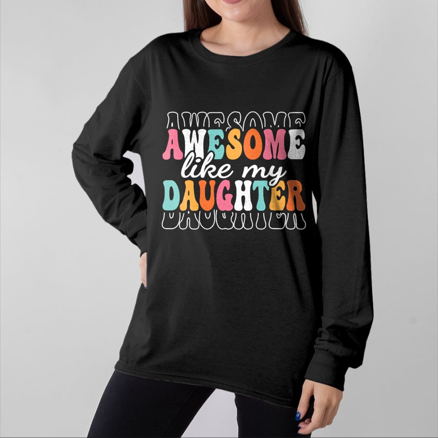 Gift for Mom Shirt, Funny Mom Unisex T-Shirt/Hoodie/Sweatshirt HLT00 - Awesome Like My Daughter Funny Mama Mother Mom Daughter T-Shirt