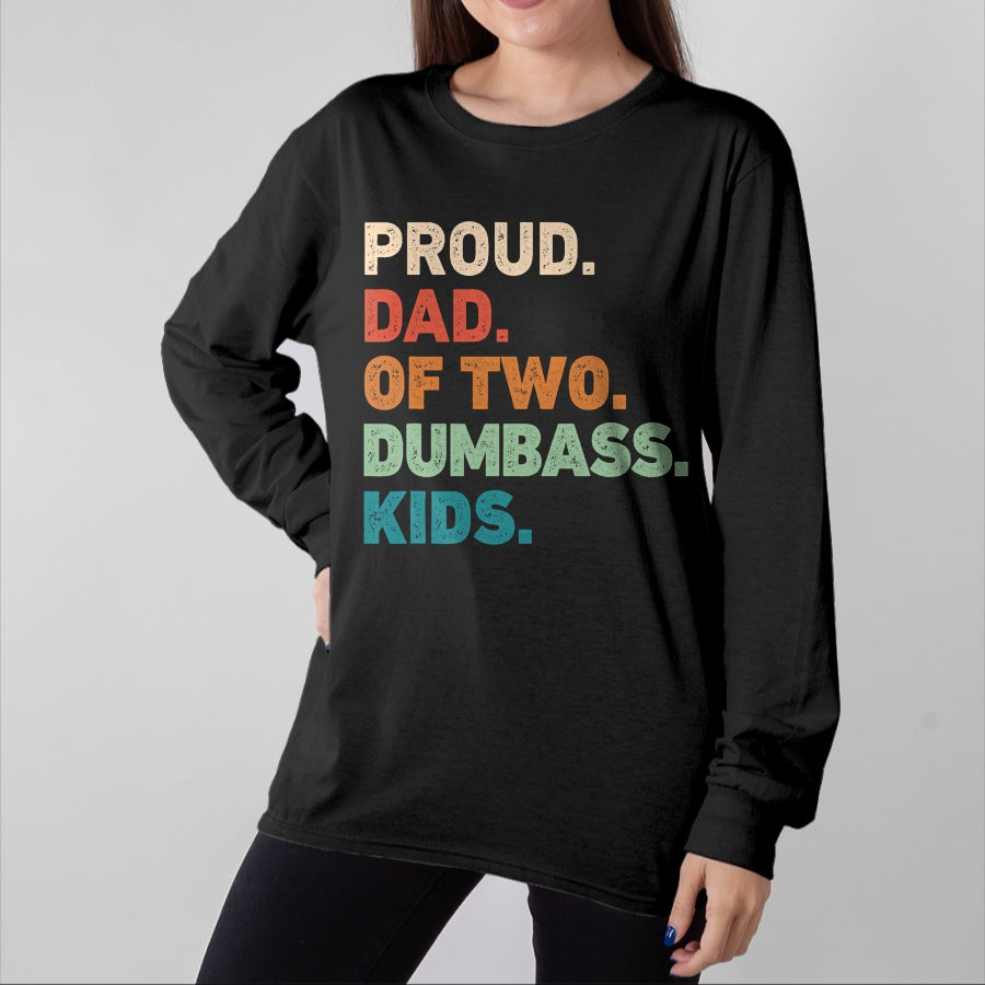 Gift for Dad Shirt, Funny Dad Unisex T-Shirt/Hoodie/Sweatshirt HLT00 – Proud Dad of two dumbass kids Funny Fathers day T-Shirt