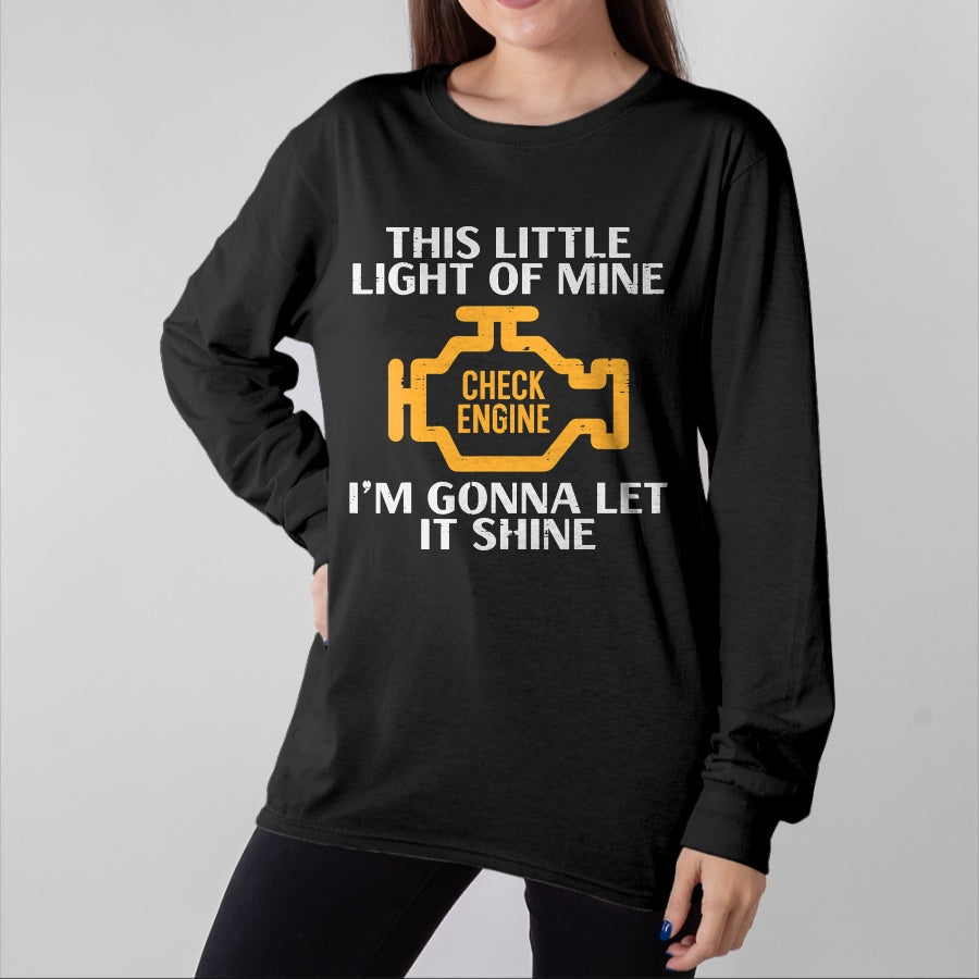 Best Mechanic Life Shirt, Funny Mechanic UnisexT-Shirt/Hoodie/Sweatshirt HLT00 - Check Engine Light Shine Funny Car Auto Mechanic Garage Men T-Shirt