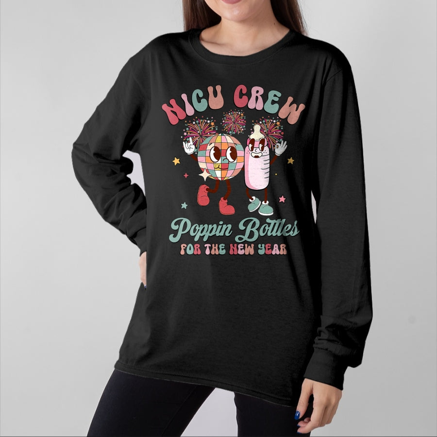 Funny Nurse Shirt, Nurse Unisex T-Shirt/Hoodie/Sweatshirt HLT00 - NICU Crew Nurse Poppin' Bottles For The New Years L&D Nurse T-Shirt