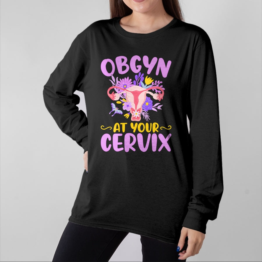 Best Doctor Shirt, Funny Doctor UnisexT-Shirt/Hoodie/Sweatshirt HLT00 - Ob-GYN at Your Cervix Funny GYNO Doctors Gynecologist Gifts T-Shirt