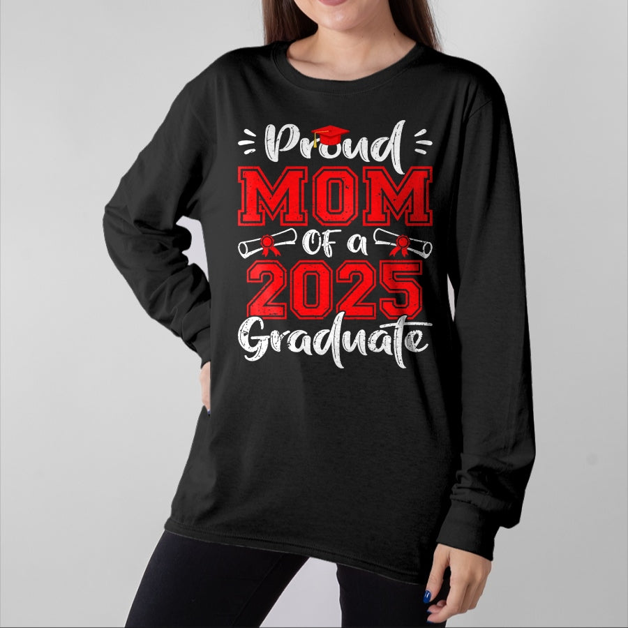 Gift for Mom Shirt, Funny Mom Unisex T-Shirt/Hoodie/Sweatshirt HLT00 - Mom Senior 2025 Proud Mom Of A Class Of 2025 Graduate T-Shirt