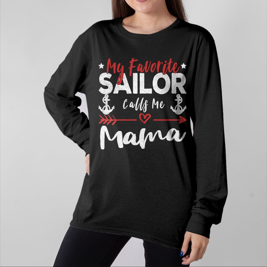 Gift for Mom Shirt, Funny Mom Unisex T-Shirt/Hoodie/Sweatshirt HLT00 - My Favorite Sailor Calls Me Mama Sailor’s Mom T-Shirt