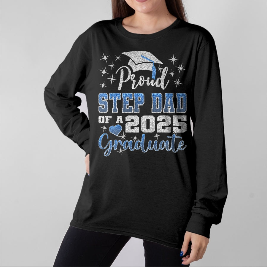 Gift for Dad Shirt, Funny Dad Unisex T-Shirt/Hoodie/Sweatshirt HLT00 – Super Proud Step Dad of 2025 Graduate Awesome Family College T-Shirt