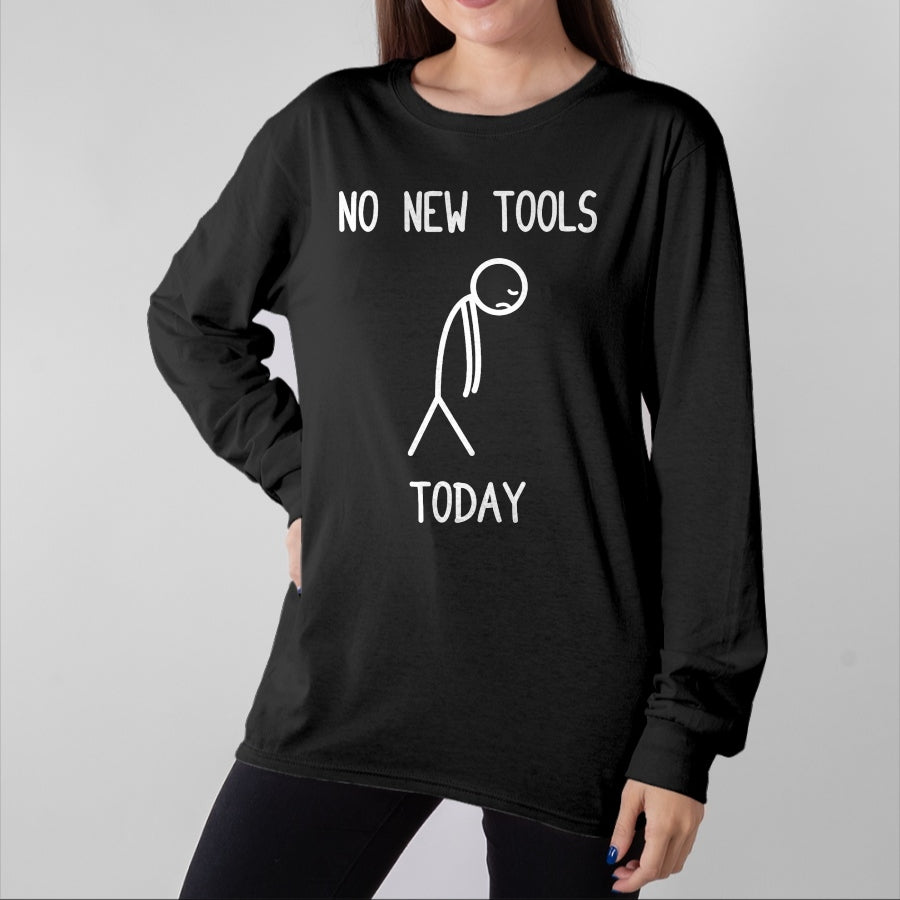 Best Mechanic Life Shirt, Funny Mechanic UnisexT-Shirt/Hoodie/Sweatshirt HLT00 - No New Tools Today Car Lovers Mechanic Garage Car Guy T-Shirt