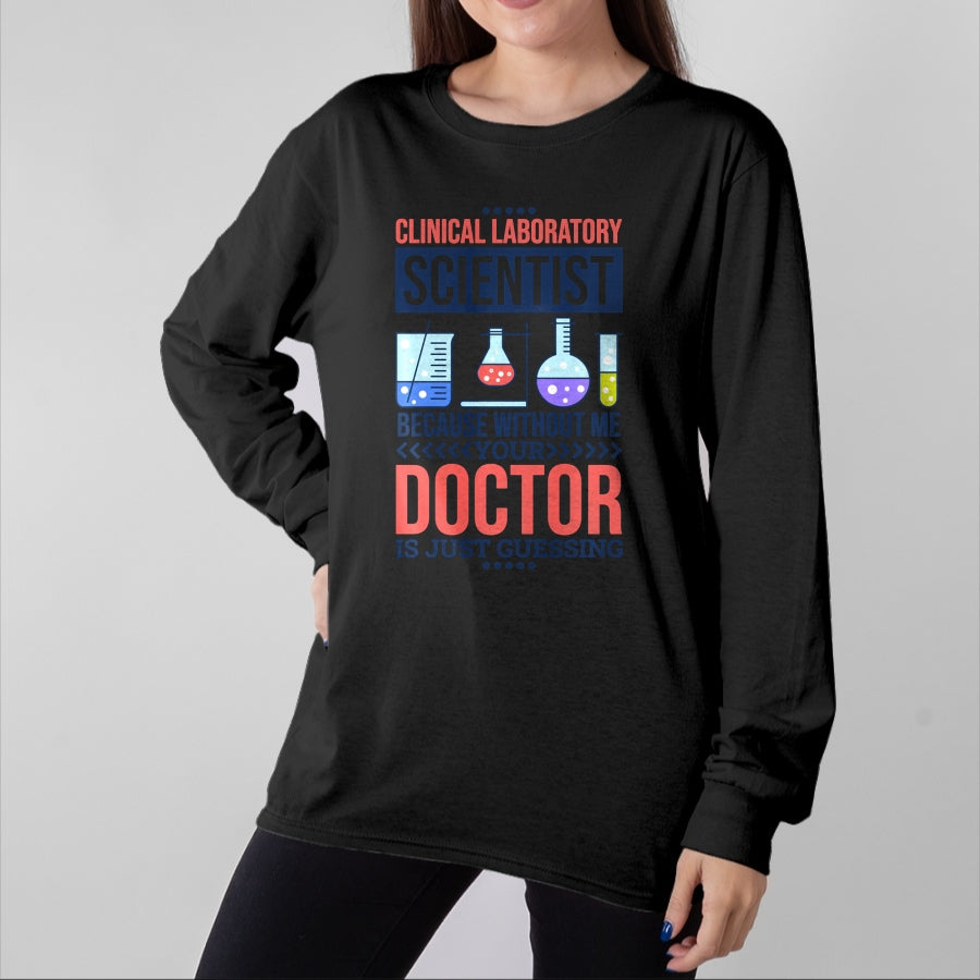 Best Doctor Shirt, Funny Doctor UnisexT-Shirt/Hoodie/Sweatshirt HLT00 - Mens Without Me Your Doctor is Just Guessing, Lab Technologist Performance T-Shirt
