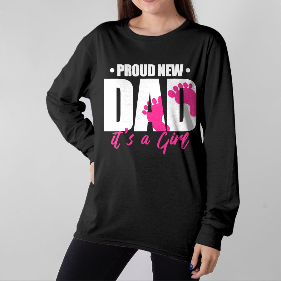 Gift for Dad Shirt, Funny Dad Unisex T-Shirt/Hoodie/Sweatshirt HLT00 – Proud New Dad It_s A Girl T-Shirt