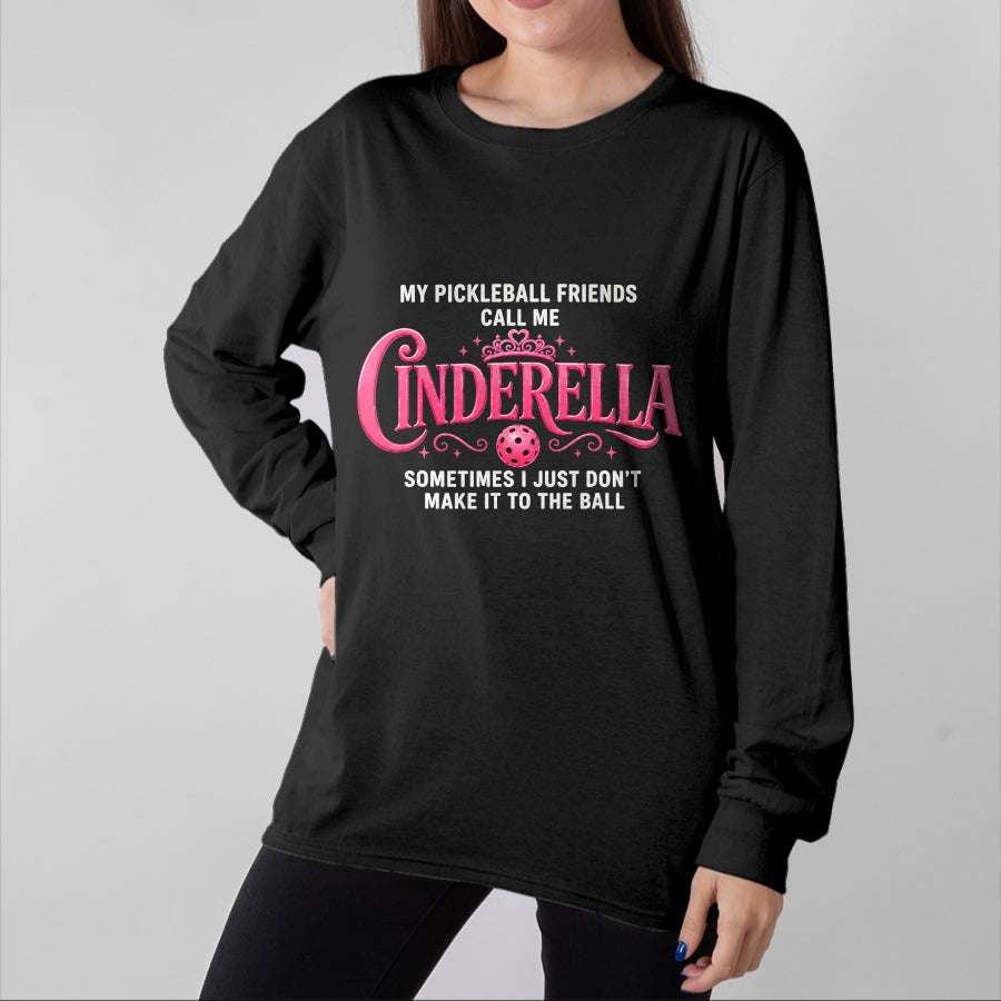 Funny Pickleball Shirt, Pickleball Lover Unisex T-Shirt/Hoodie/Sweatshirt HLT00 - Funny Pickleball-Cinderella Women Player T-Shirt
