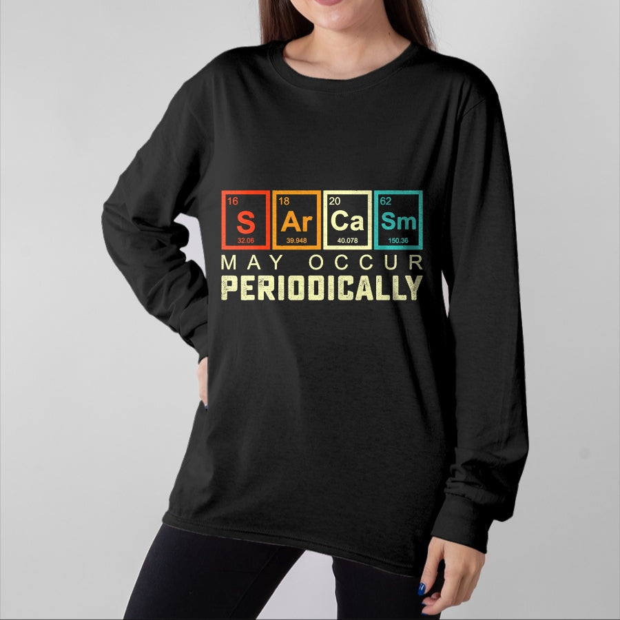 Best Thanksgiving Family Shirt , Funny Thanksgiving UnisexT-Shirt/Hoodie/Sweatshirt HLT00 - Chemistry Sarcasm May Occur Periodically Periodic Table T-Shirt