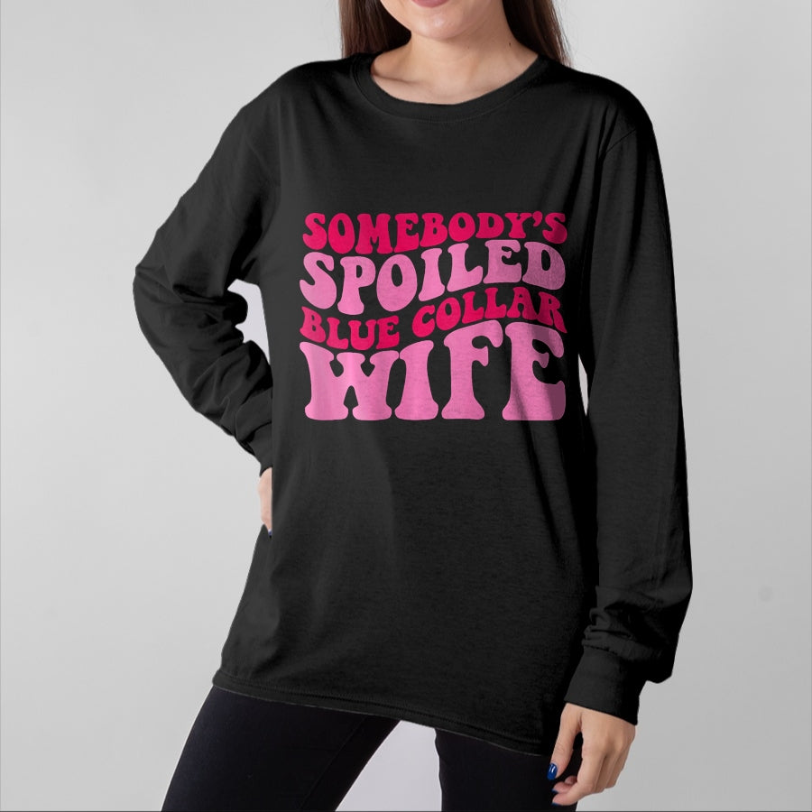Best Wife Shirt, Wife and Husband Unisex T-Shirt/Hoodie/Sweatshirt HLT00 - Gift for wife T shirt, spoiled wife Somebody's Spoiled Blue Collar Wife Someones spoiled T-Shirt