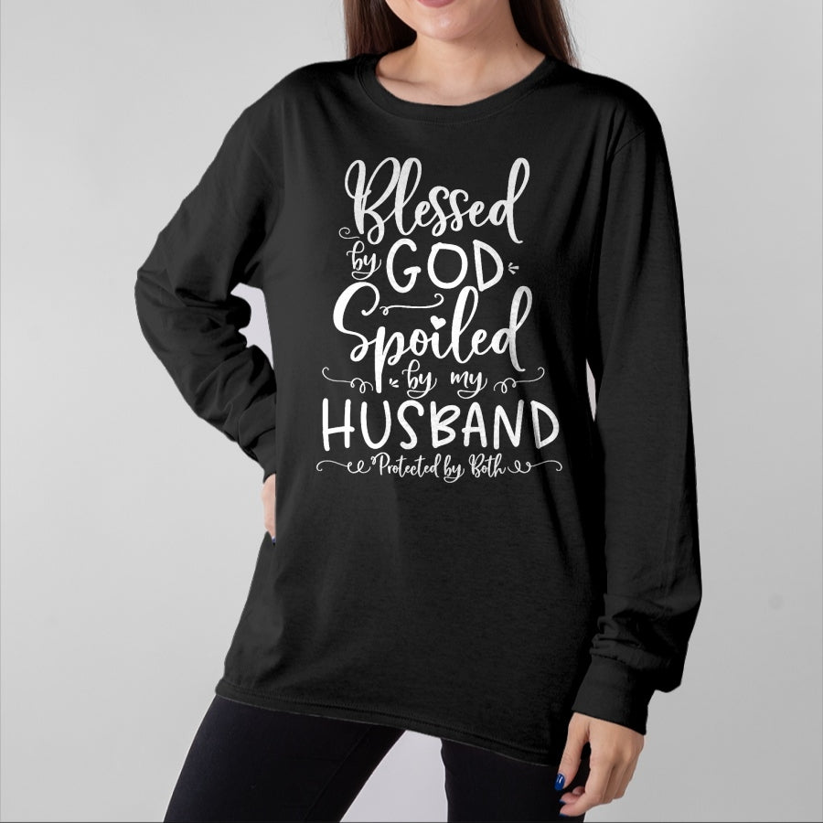 Best Wife Shirt, Wife and Husband Unisex T-Shirt/Hoodie/Sweatshirt HLT00 - Blessed by God Spoiled by My Husband Protected by Both T-Shirt