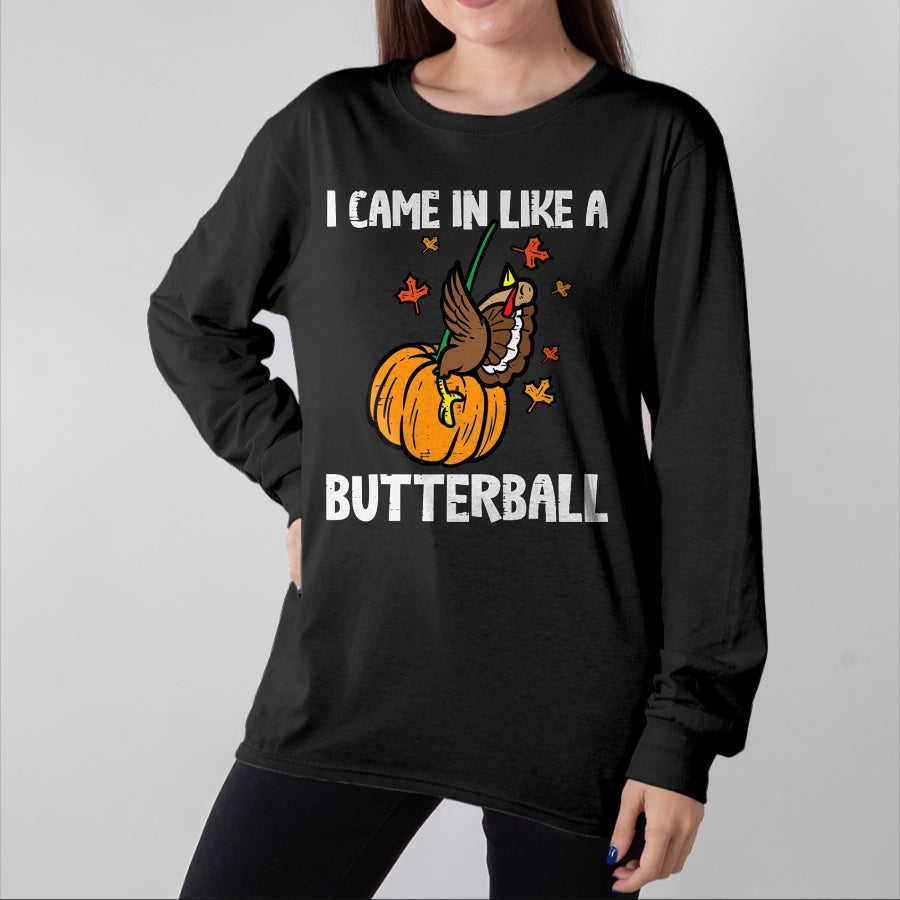 Best Thanksgiving Family Shirt , Funny Thanksgiving UnisexT-Shirt/Hoodie/Sweatshirt HLT00 - Came in Like A Butterball Funny Thanksgiving Men Women Kids T-Shirt