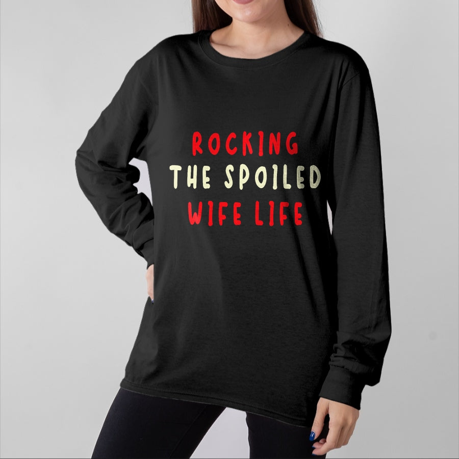Best Wife Shirt, Wife and Husband Unisex T-Shirt/Hoodie/Sweatshirt HLT00 - Gift for wife T shirt, spoiled wife Spoiled Wife Fiancée Rocking The Spoiled Wife Life T-Shirt