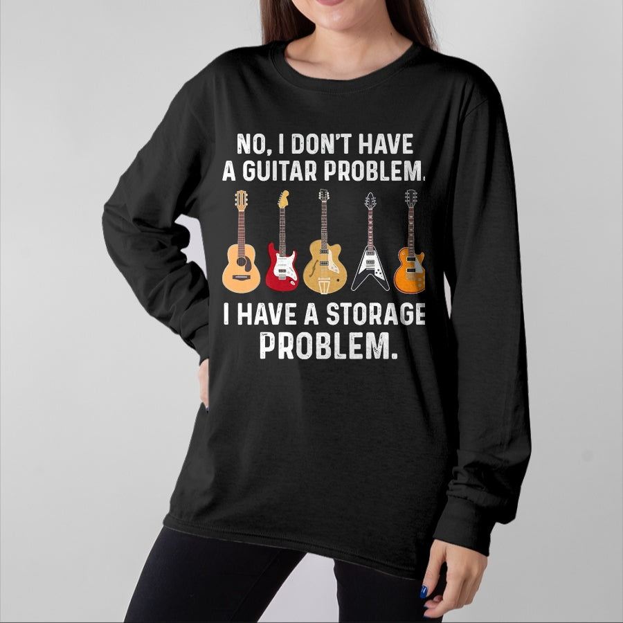 Guitar Lover Shirt, Funny Guitar UnisexT-Shirt/Hoodie/Sweatshirt HLT00 - No I Don_t Have A Guitar Problem I Have A Storage Problem T-Shirt, Men, Black, 3X-Large