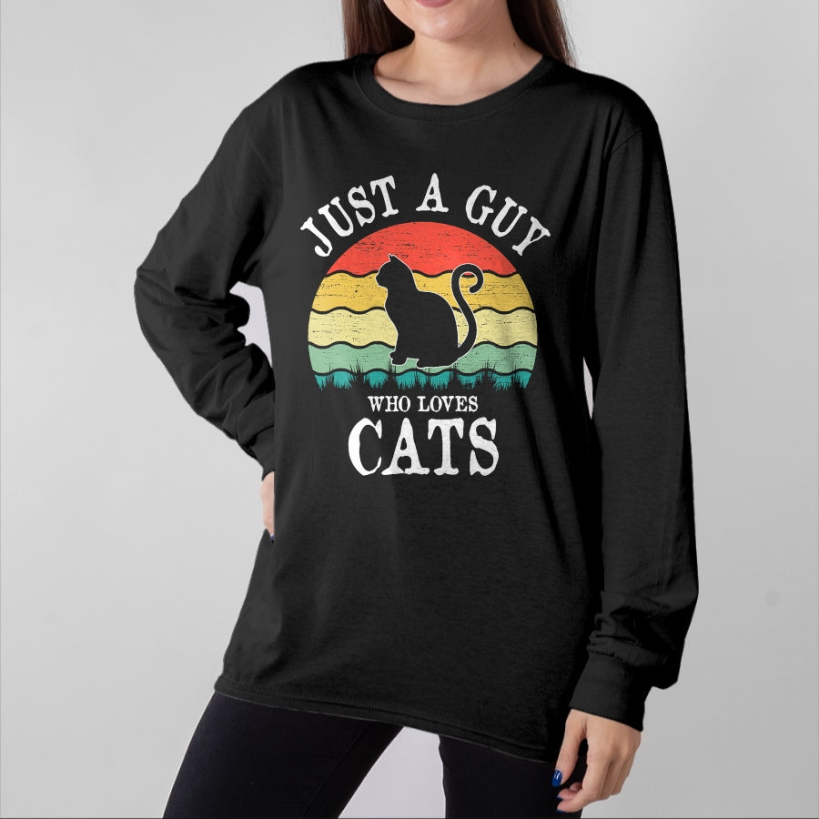 Cat Love Shirt, Funny Cat Lover Gift UnisexT-Shirt/Hoodie/Sweatshirt HLT00 - Just A Guy Who Loves Cats T-Shirt