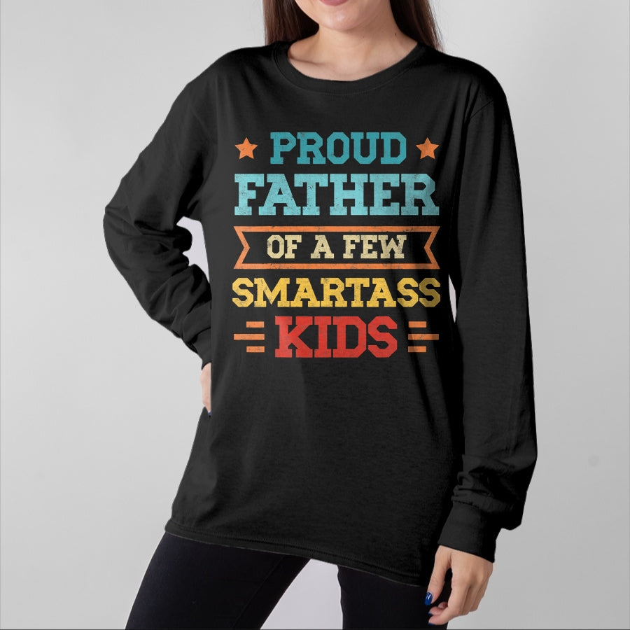 Gift for Dad Shirt, Funny Dad Unisex T-Shirt/Hoodie/Sweatshirt HLT00 – Proud Father of a Few Smartass Kids Father_s Day Dad Jokes T-Shirt