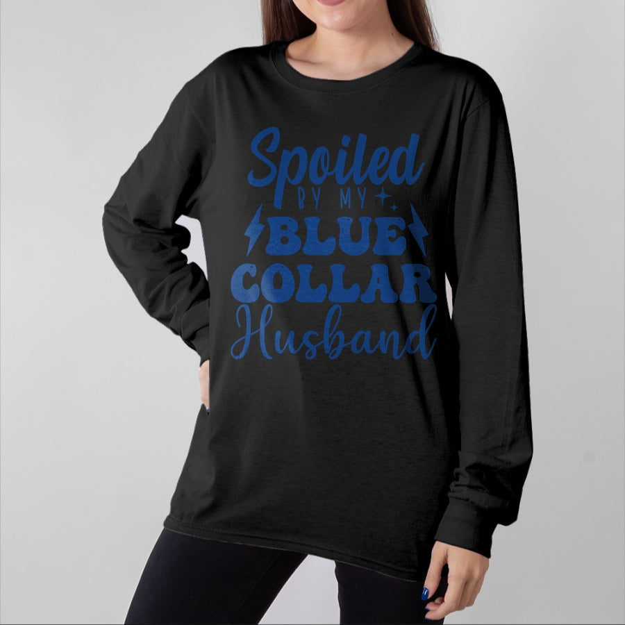 Best Wife Shirt, Wife and Husband Unisex T-Shirt/Hoodie/Sweatshirt HLT00 - Gift for wife T shirt, spoiled wife Spoiled By My Blue Collar husband groovy Blue Collar wife Pull (1)