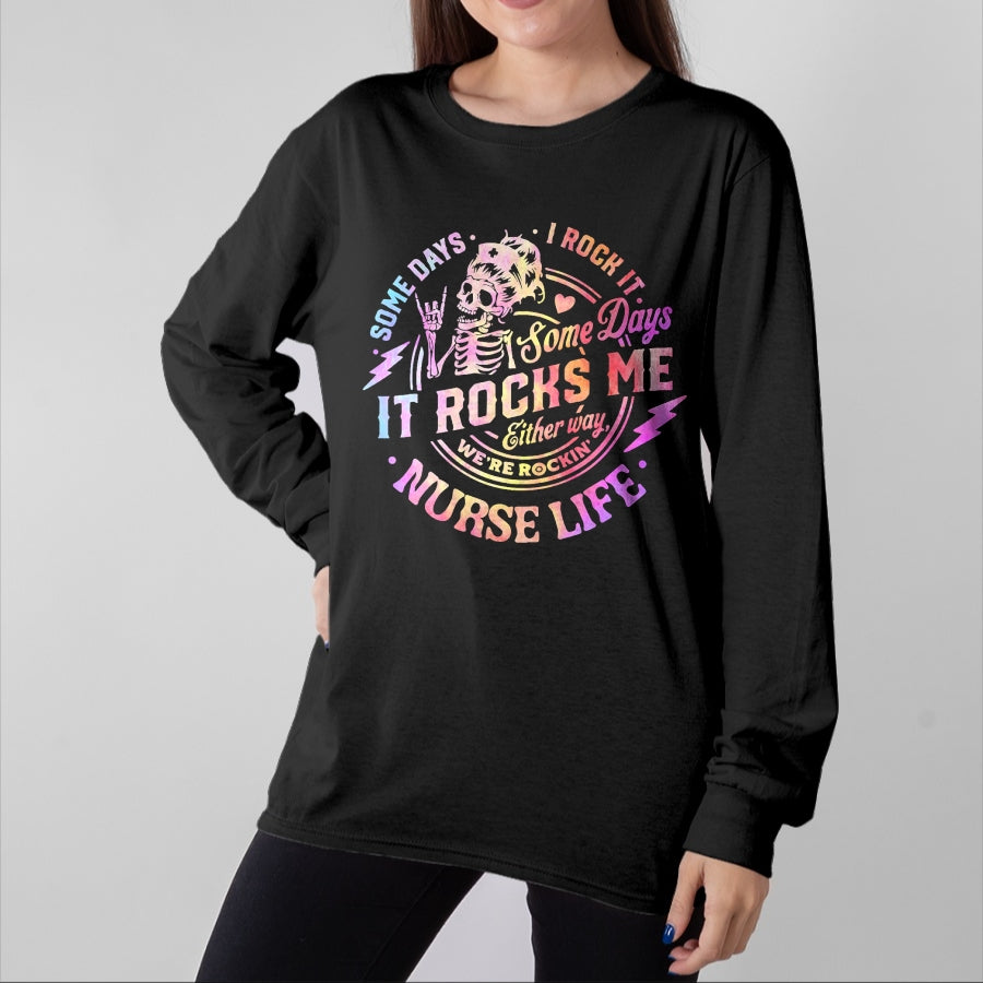 Funny Nurse Shirt, Nurse Unisex T-Shirt/Hoodie/Sweatshirt HLT00 - Tie Dye Some Days I Rock It Some Days It Rocks Me Nurse Life T-Shirt