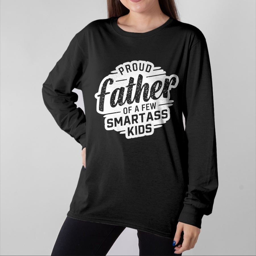 Gift for Dad Shirt, Funny Dad Unisex T-Shirt/Hoodie/Sweatshirt HLT00 – Proud Father Of A Few Smartass Kids Fathers Day Funny T-Shirt