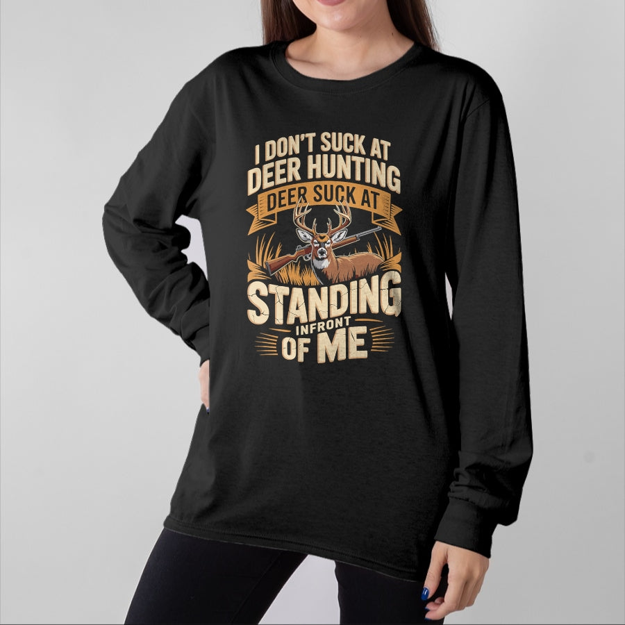 Funny Hunting Shirt, Gift For Hunting Lover Unisex T-Shirt/Hoodie/Sweatshirt HLT00 - I Don_t Suck At Deer Hunting Deer Suck Standing Infront of T-Shirt