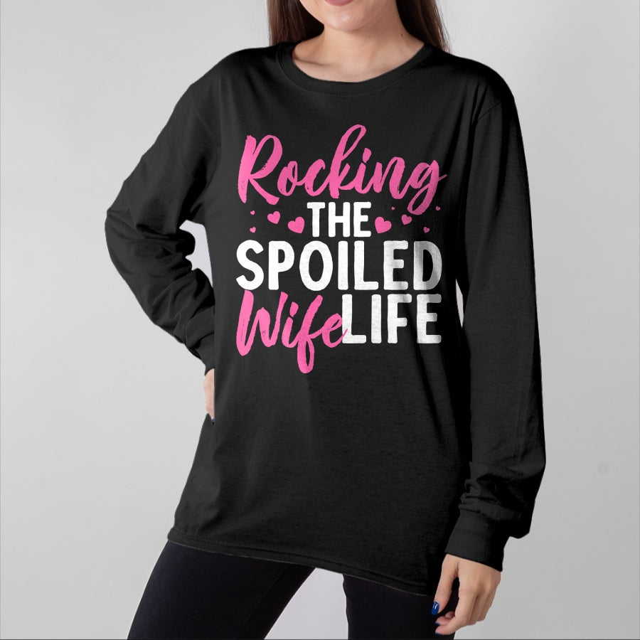 Best Wife Shirt, Wife and Husband Unisex T-Shirt/Hoodie/Sweatshirt HLT00 - Gift for wife T shirt, spoiled wife Funny Spoiled Wife Art For Women Husband Spoiled Wife Life Pul