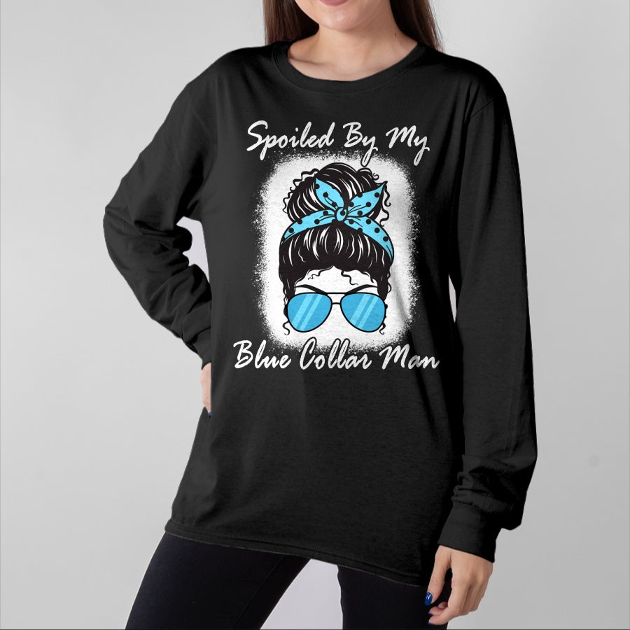 Best Wife Shirt, Wife and Husband Unisex T-Shirt/Hoodie/Sweatshirt HLT00 - Gift for wife T shirt, spoiled wife Spoiled By My Blue Collar Man, Messy Bun Quote (On Back) Pullo (1)