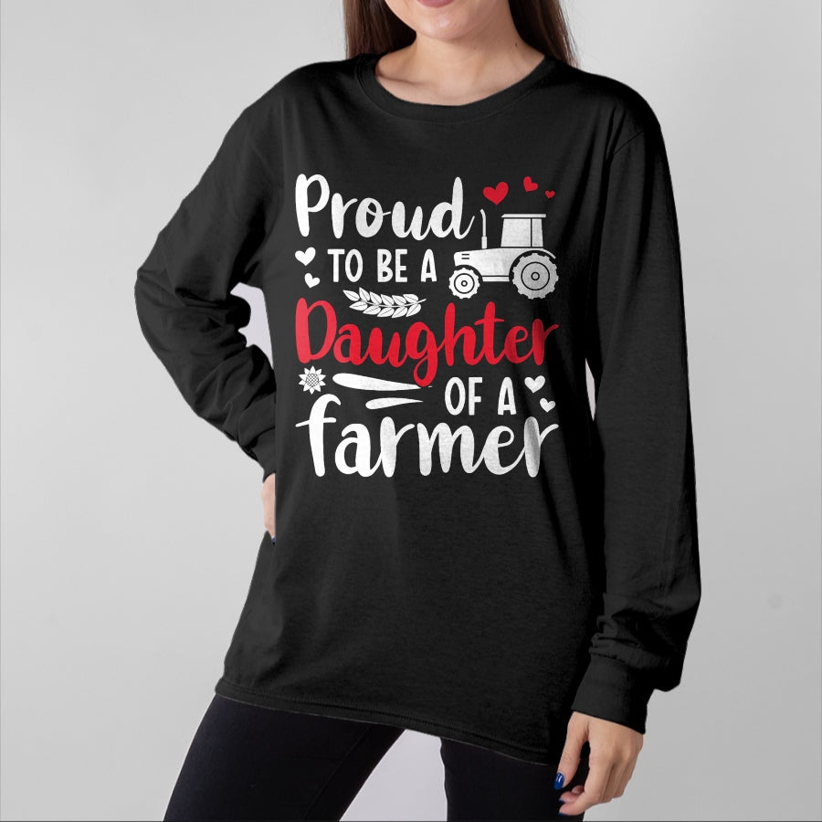 Best Farmer Life Shirt, Funny Farmer UnisexT-Shirt/Hoodie/Sweatshirt HLT00 - Proud To Be A Daughter Of A Farmer Daughter Farm Daughter T-Shirt