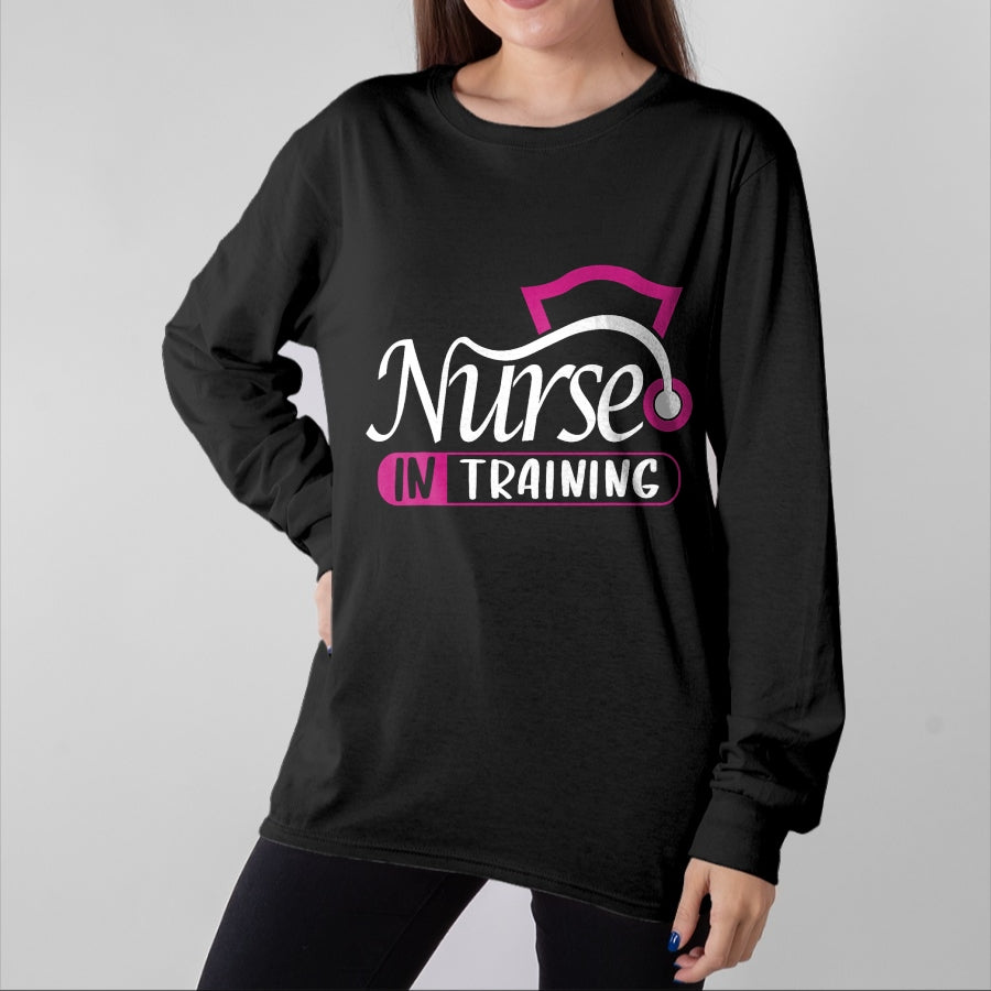 Funny Nurse Shirt, Nurse Unisex T-Shirt/Hoodie/Sweatshirt HLT00 - Nurse In Training Nurse Appreciation Day Gift For Men Women T-Shirt