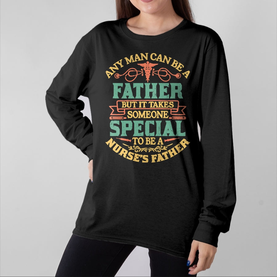 Gift for Dad Shirt, Funny Dad Unisex T-Shirt/Hoodie/Sweatshirt HLT00 – Any Man Father Special Nurse_s Proud Father Dad Nurse T-Shirt