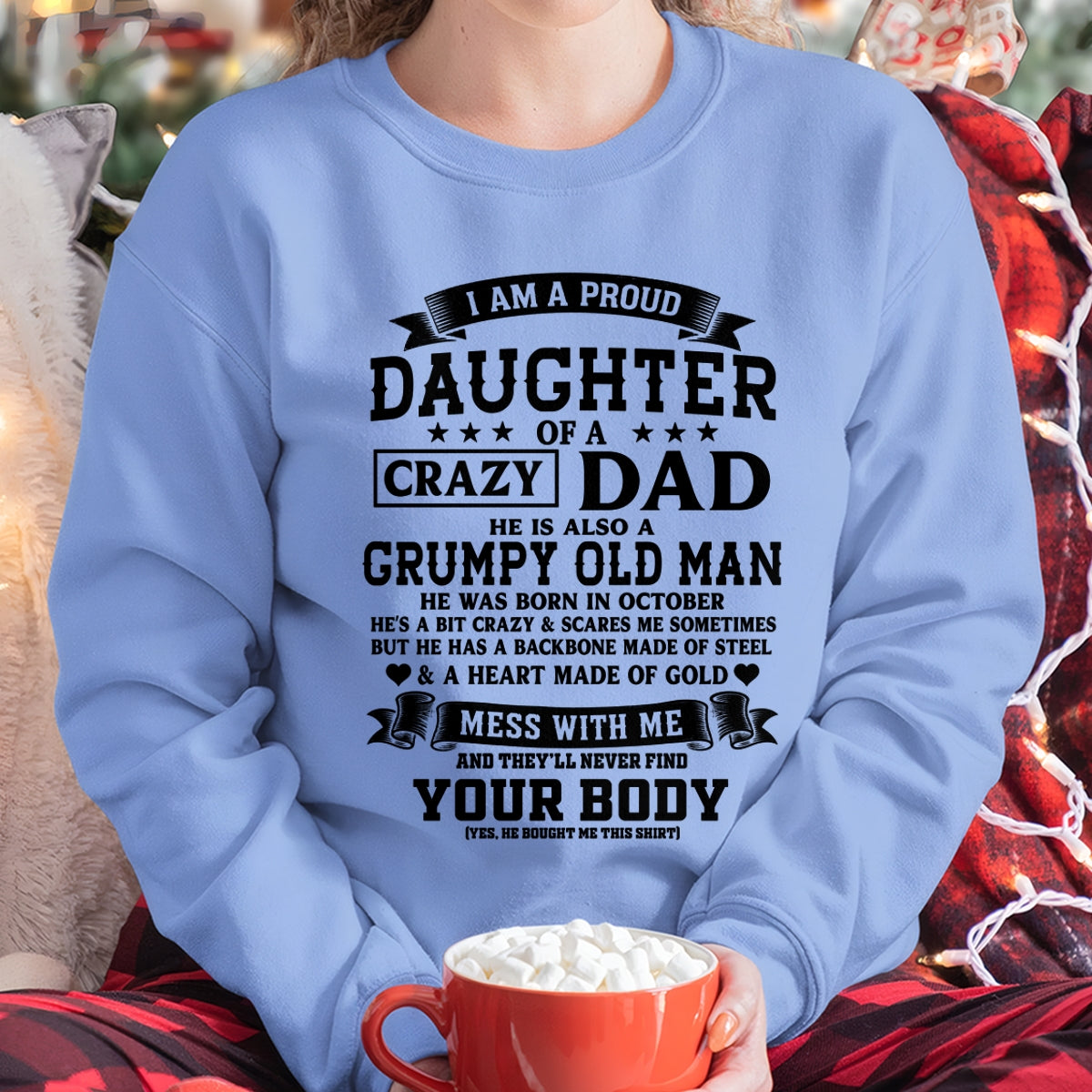 ccdi10 - I AM A PROUD DAUGHTER OF A CRAZY DAD - Birthday Gift From October Dad / Man - (SKU2606-308-10)